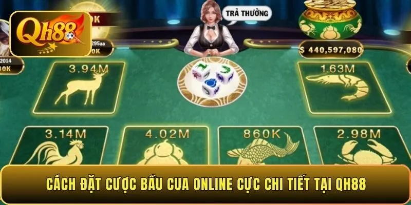 cach-dat-cuoc-bau-cua-online-cuc-chi-tiet-tai-qh88