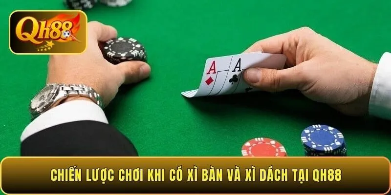 chien-luoc-choi-khi-co-xi-ban-va-xi-dach-tai-qh88