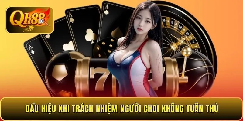 dau-hieu-khi-trach-nhiem-nguoi-choi-khong-tuan-thu